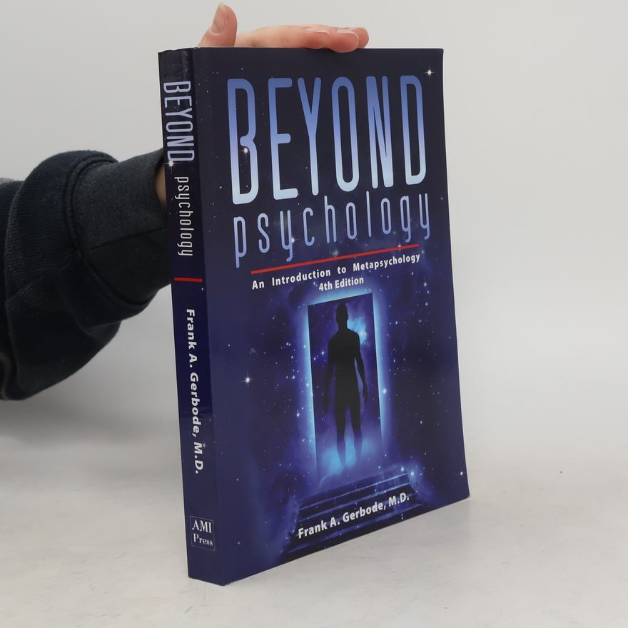Frank A. Gerbode Beyond Psychology