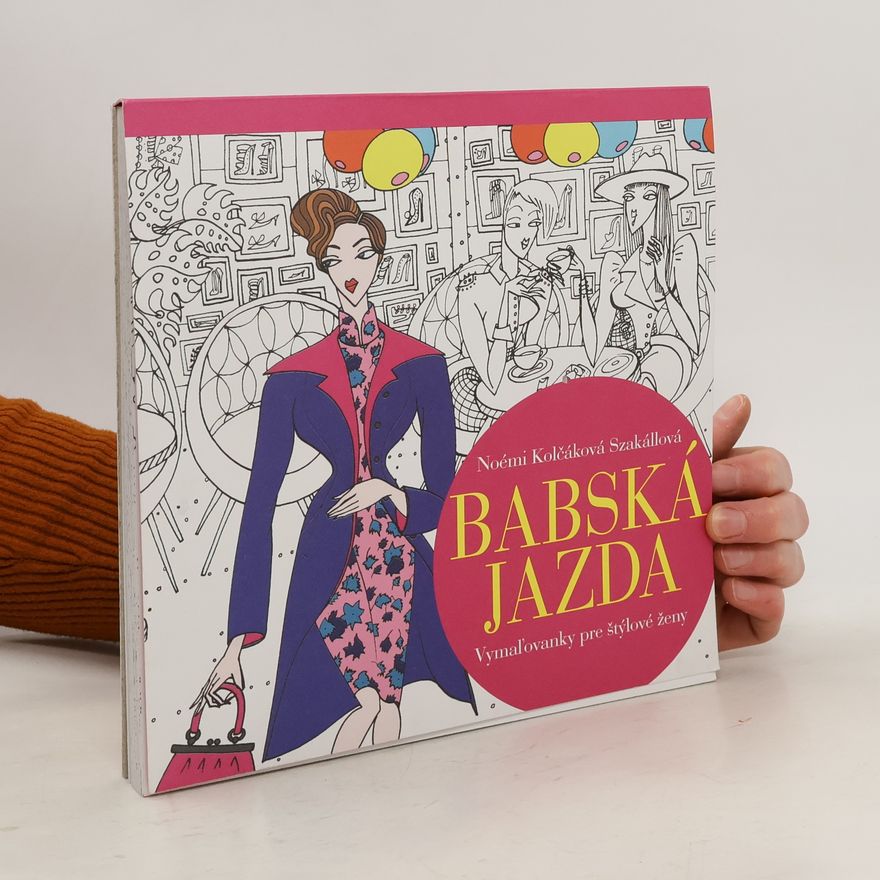 Noémi Kolčáková Szalállová Babská jazda - Vymaľovanky pre štýlové ženy