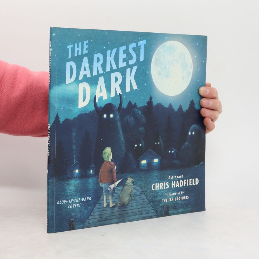 Chris Hadfield The Darkest Dark: Glow-in-the-Dark Cover