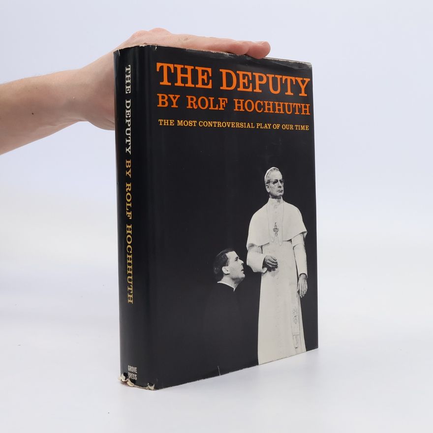Rolf Hochhuth The Deputy by Rolf Hochhut