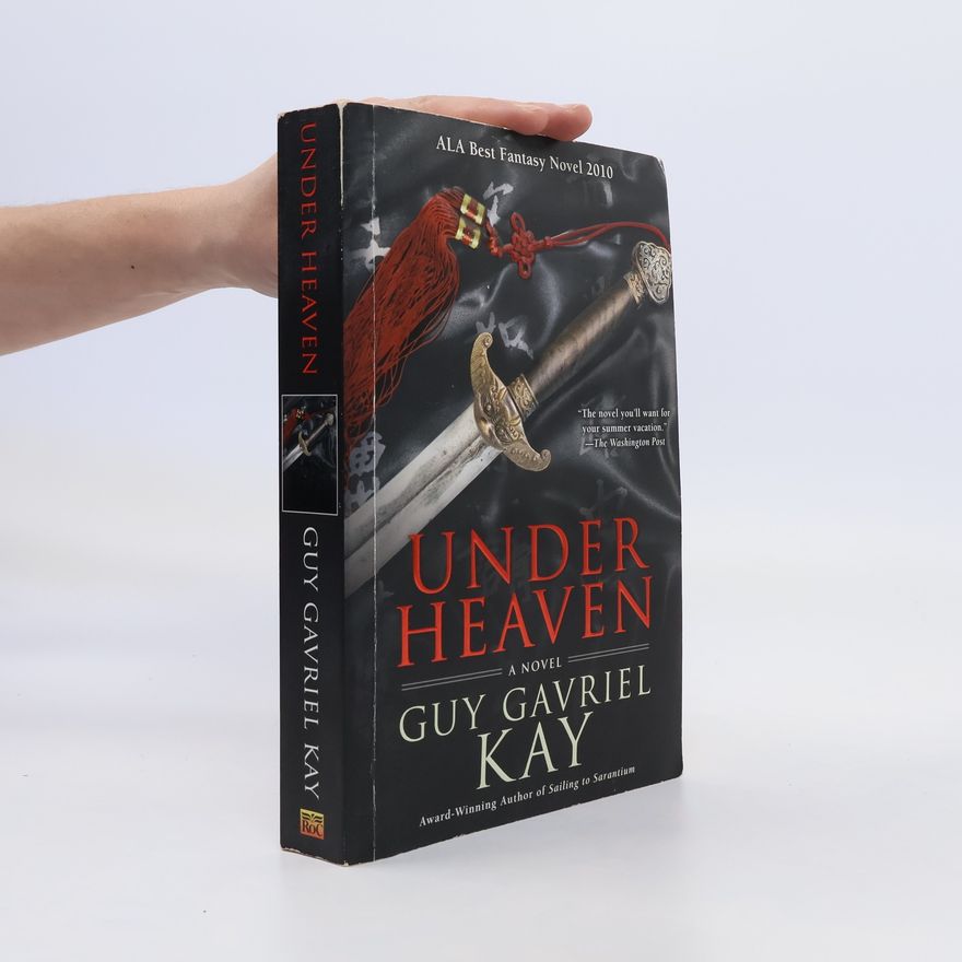 Guy Gavriel Kay Under Heaven