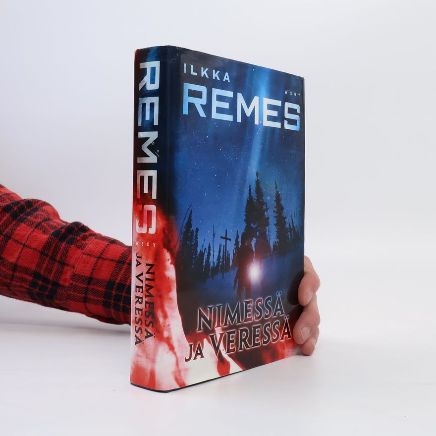 Ilkka Remes Nimessä ja veressä