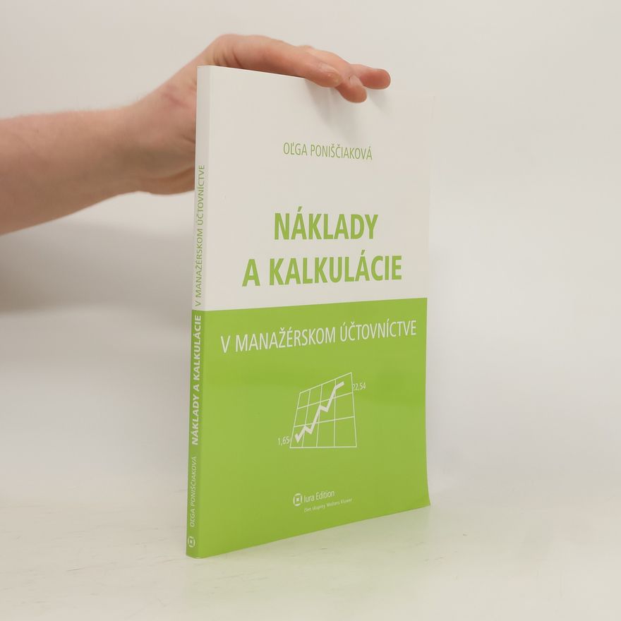 Oľga Poniščiaková Náklady a kalkulácie v manažérskom účtovníctve