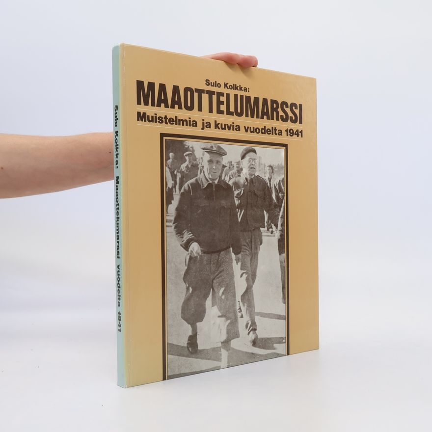 Sulo Kolkka Maaottelumarssi: Muistelmia ja kuvia vuodelta 1941