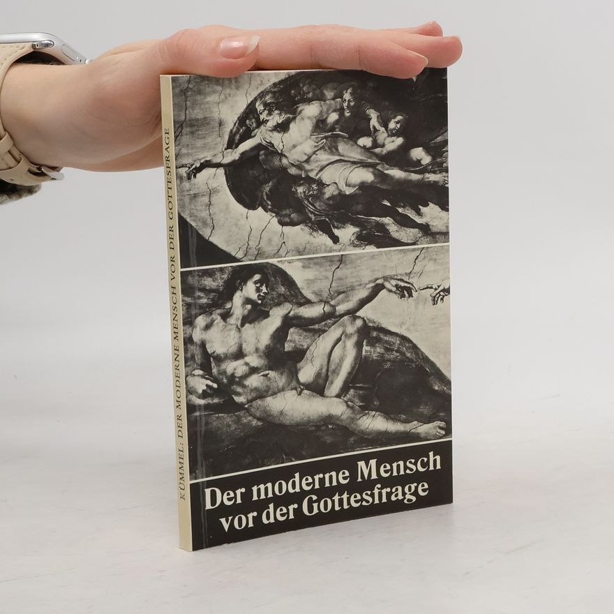 Horst Kümmel Der moderne Mensch vor der Gottesfrage