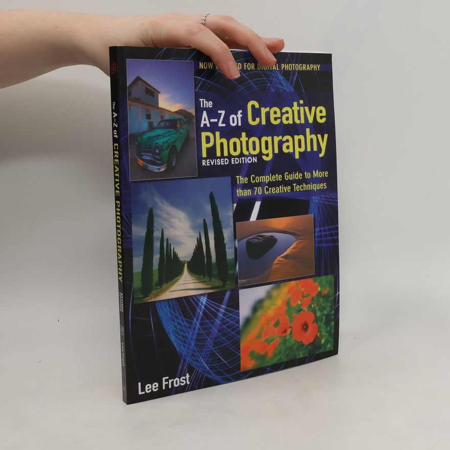 Lee Frost New A-Z of Creative Photography