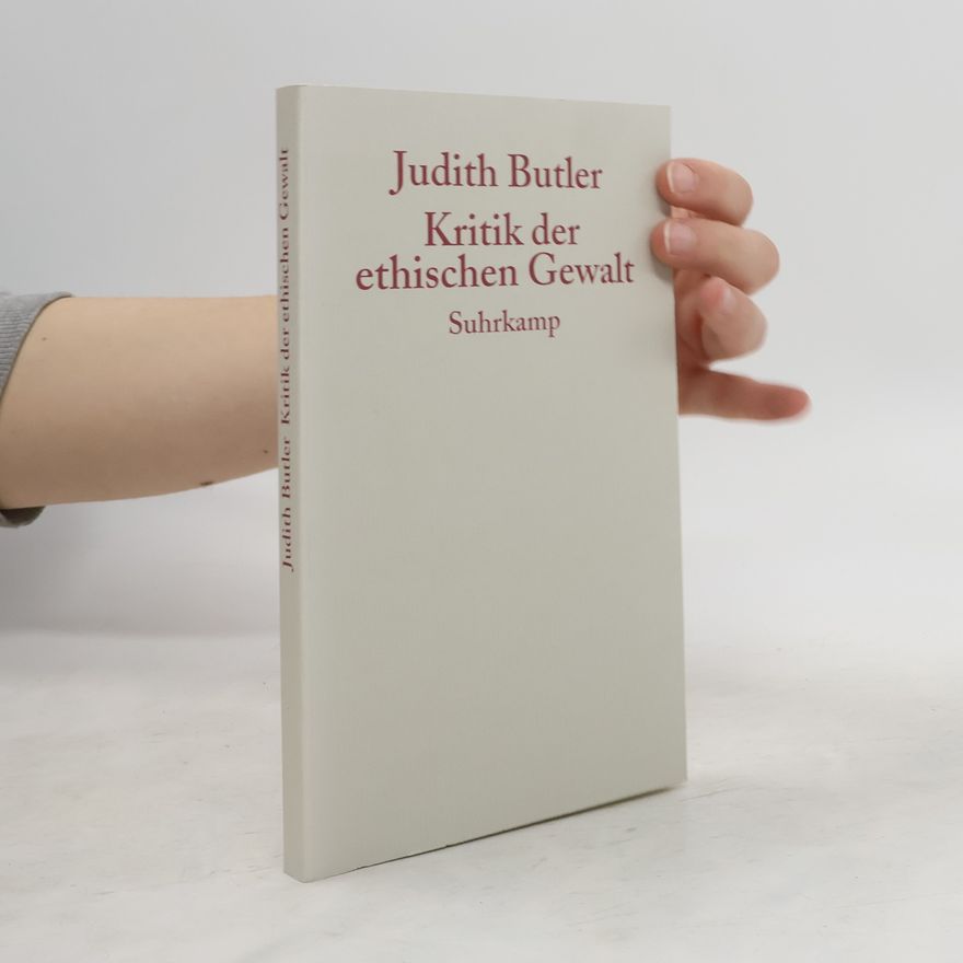 Judith Butler Kritik der ethischen Gewalt