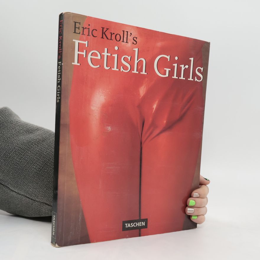 Eric Kroll Eric Kroll's Fetish Girls