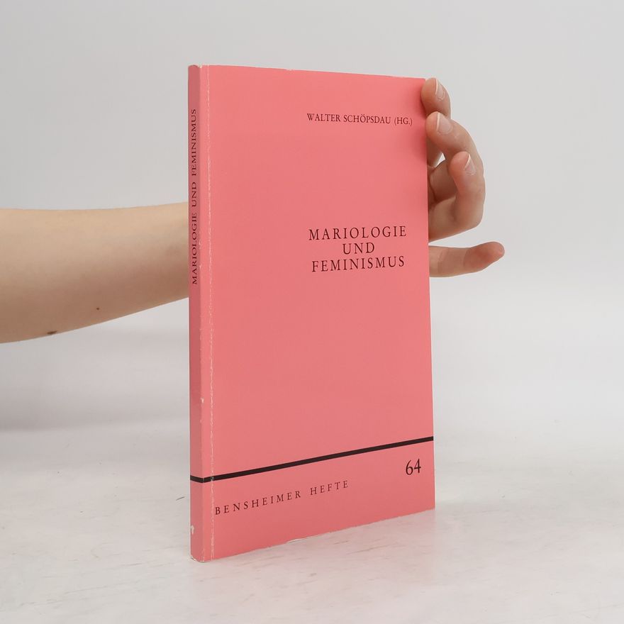 Walter Schöpsdau Mariologie und Feminismus
