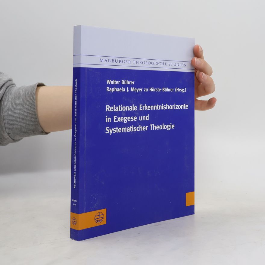 Walter Bührer Relationale Erkenntnishorizonte in Exegese und Systematischer Theologie