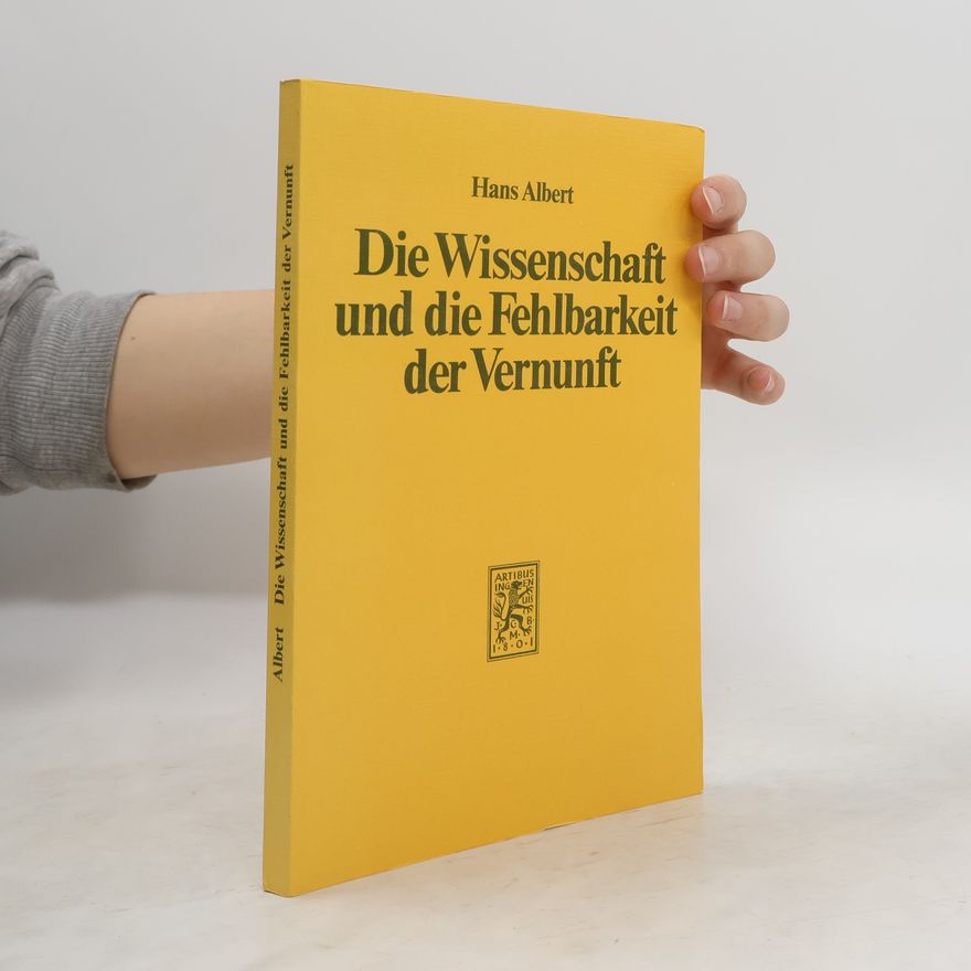 Hans Albert Die Wissenschaft und die Fehlbarkeit der Vernunft