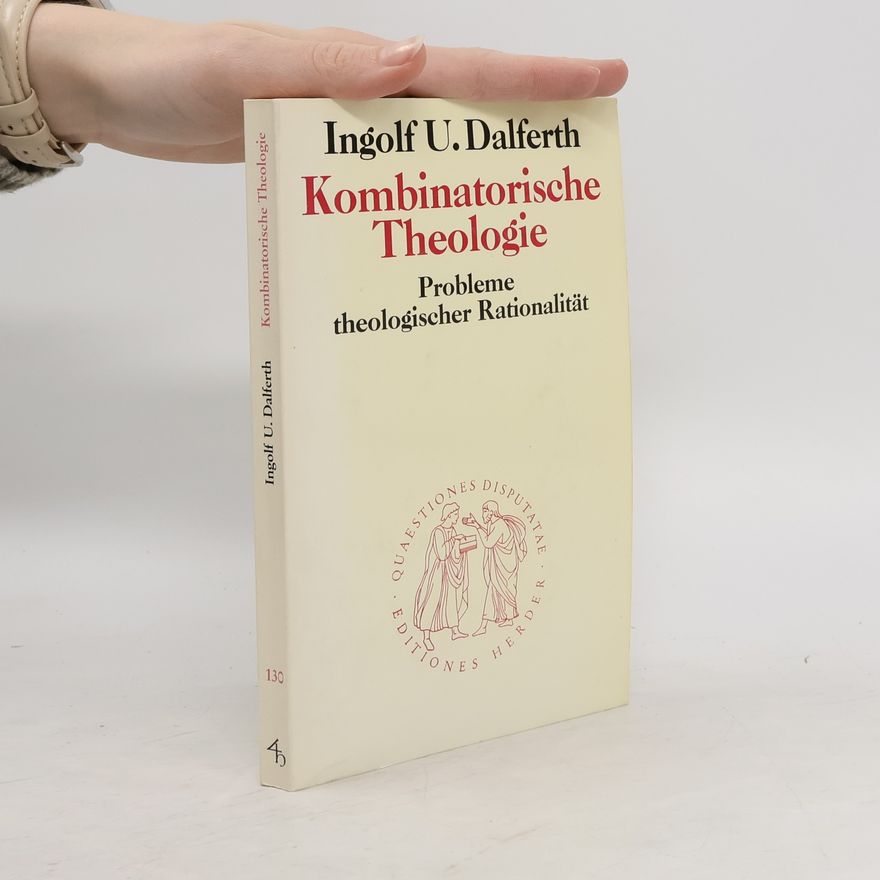 Ingolf U. Dalferth Kombinatorische Theologie