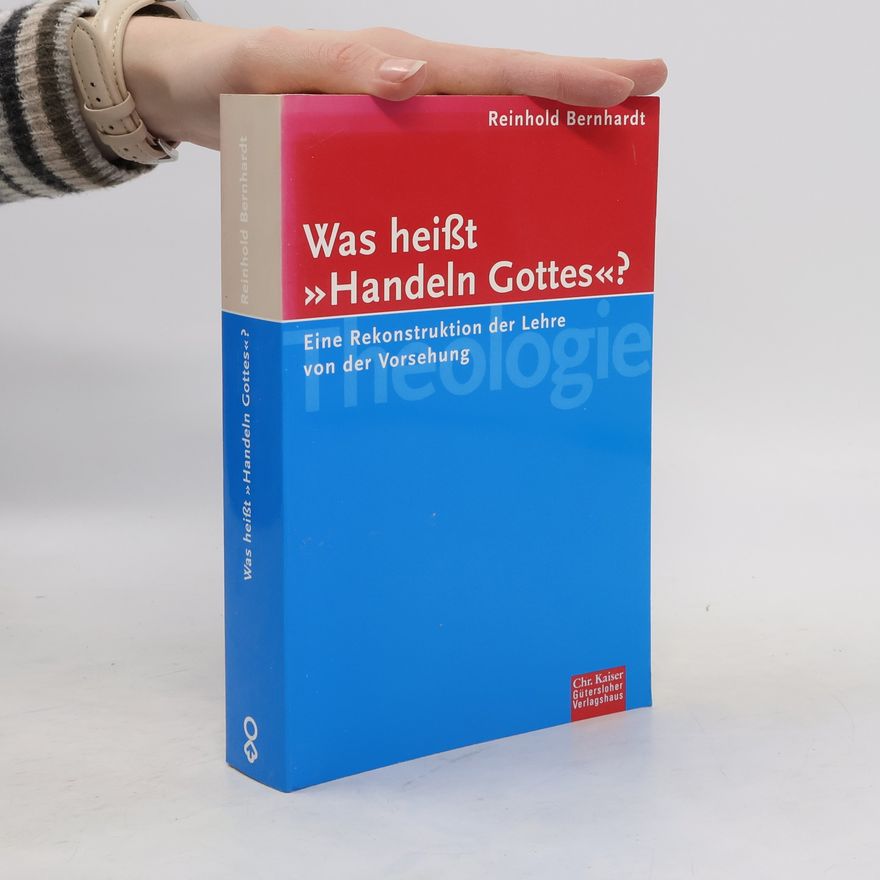 Reinhold Bernhardt Was heißt "Handeln Gottes"?