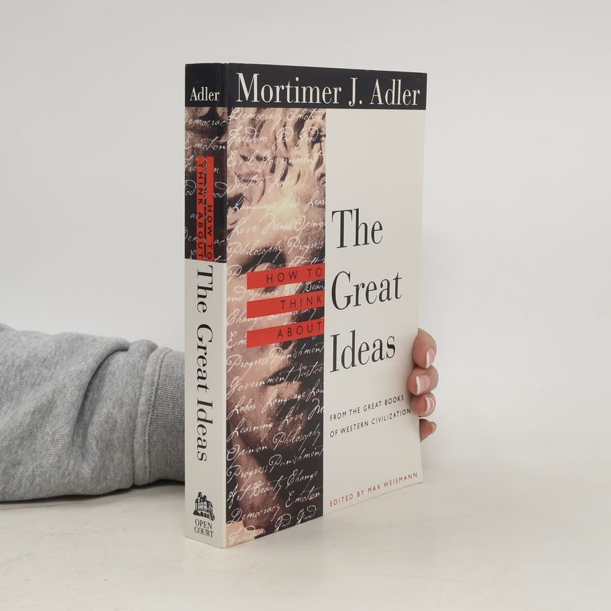 Mortimer J. Adler How to Think about the Great Ideas