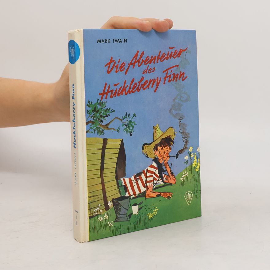 Mark Twain Die Abenteuer des Huckleberry Finn