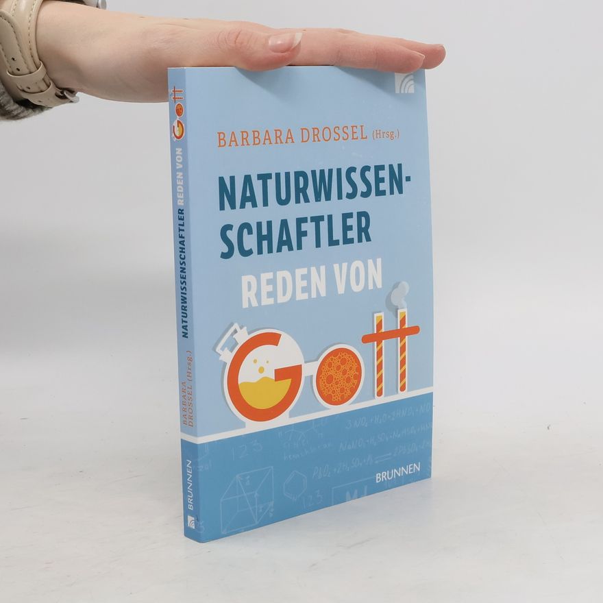 Barbara Drossel Naturwissenschaftler reden von Gott