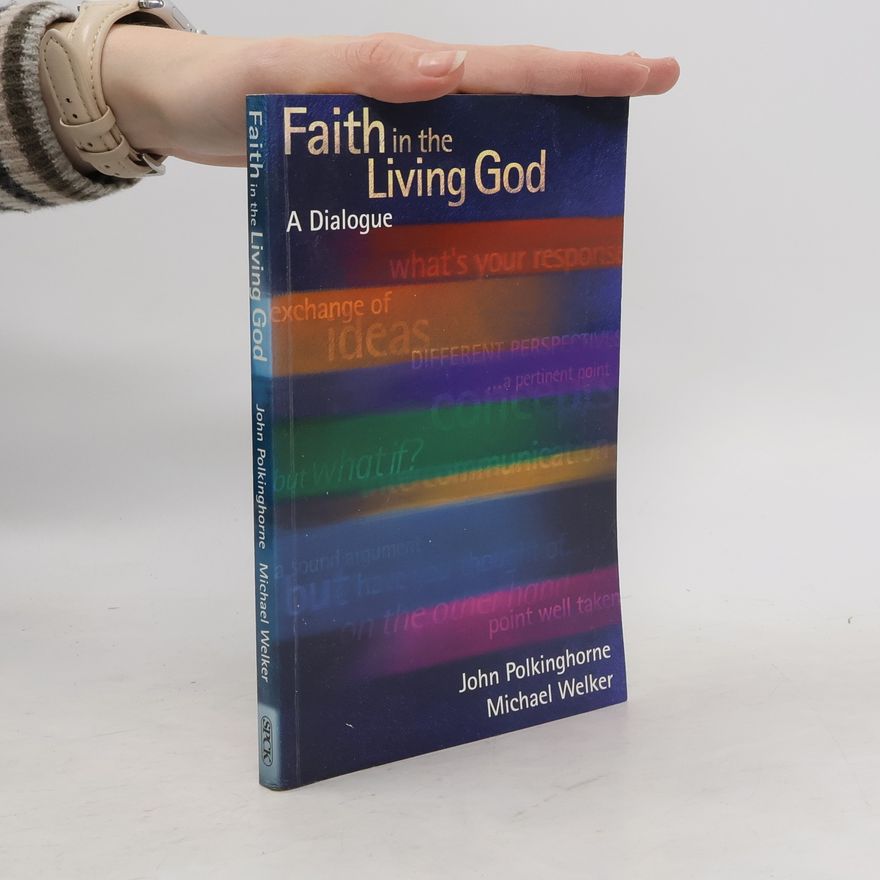 John Polkinghorne Faith in the Living God