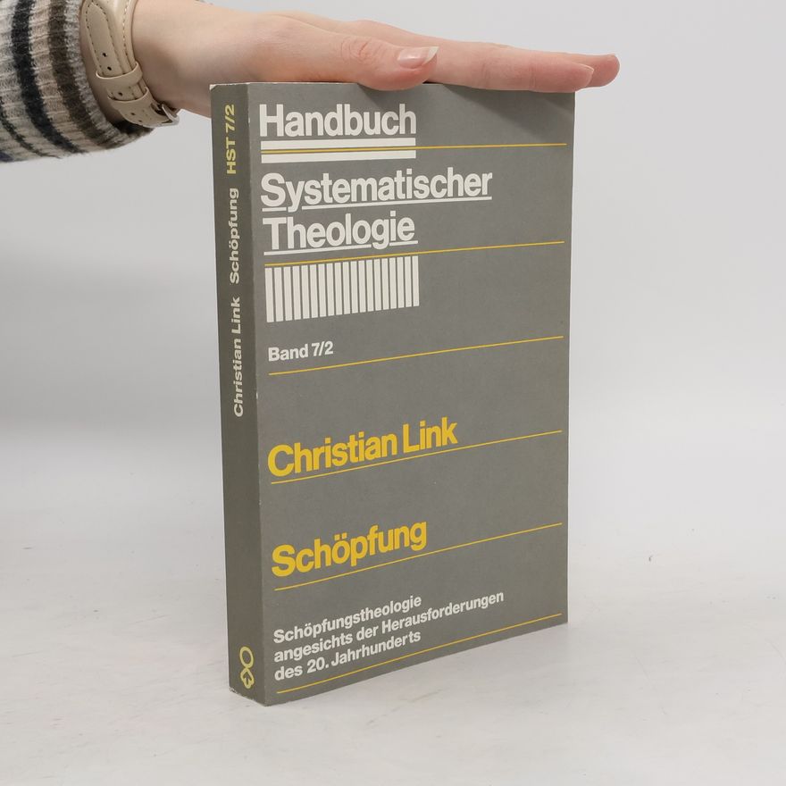 Christian Link Schöpfung. Schöpfungstheologie angesichts der Herausforderungen des 20. Jahrhunderts