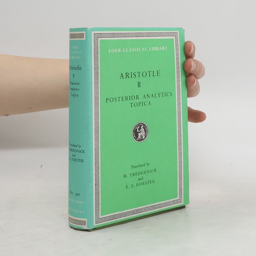 E. S. Forster Aristotle II. Posterior Analytics. Topica