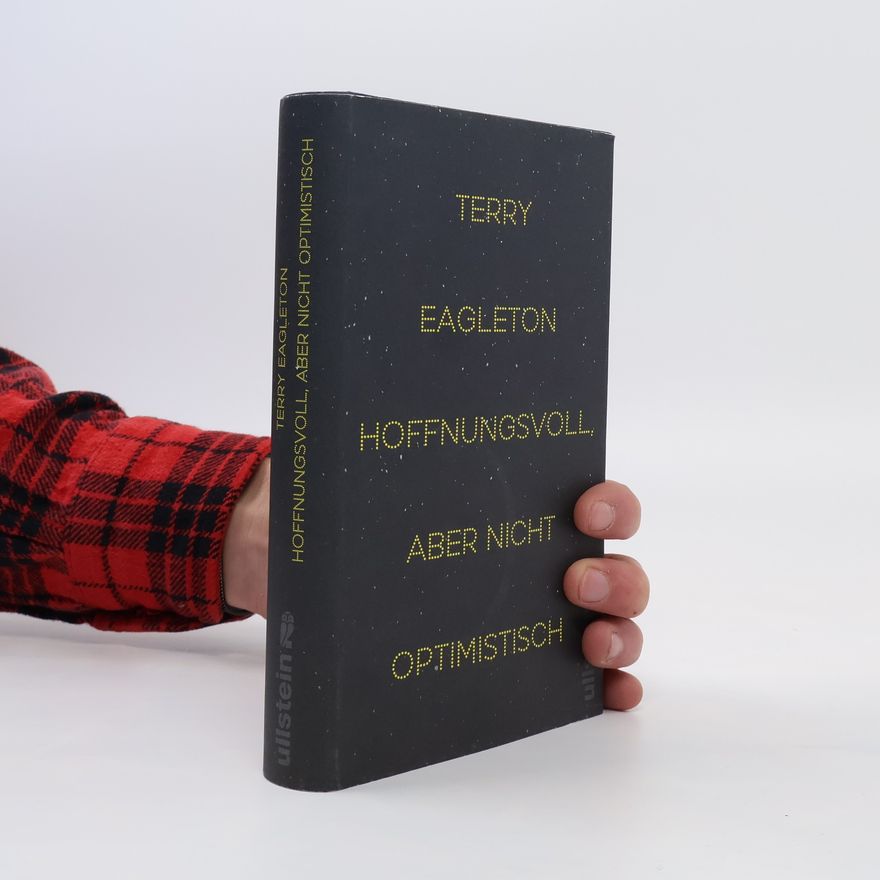 Terry Eagleton Hoffnungsvoll, aber nicht optimistisch