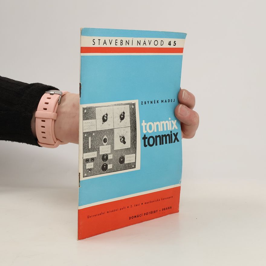 Zbyněk Madej Stavební návod 45. Tonmix, II. část