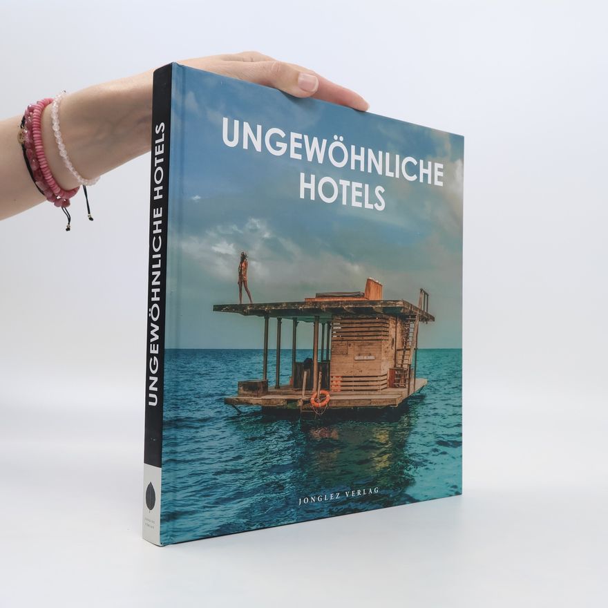 AA.VV. Ungewöhnliche Hotels der Welt