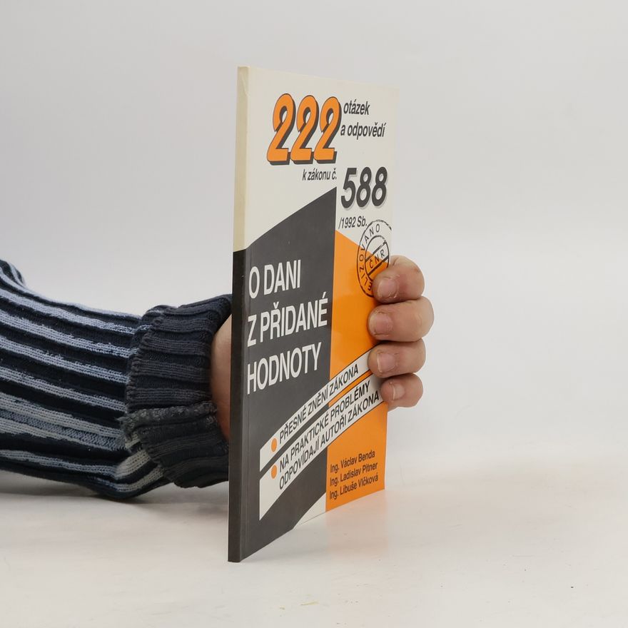 Václav Benda 222 otázek a odpovědí k zákonu č. 588/1992 Sb., o dani z přidané hodnoty