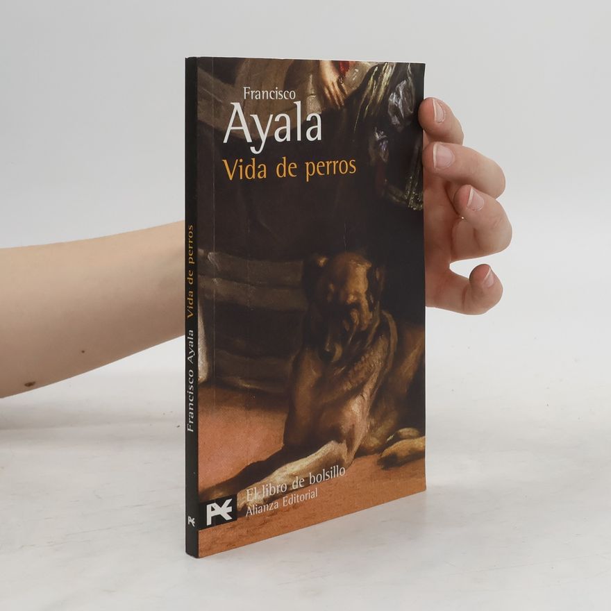 Francisco Ayala Vida de perros