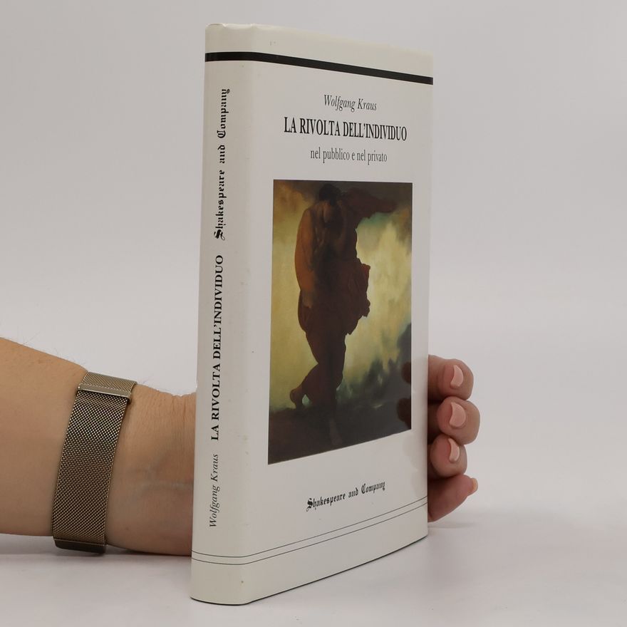Wolfgang Kraus La Rivolta dell'Individuo