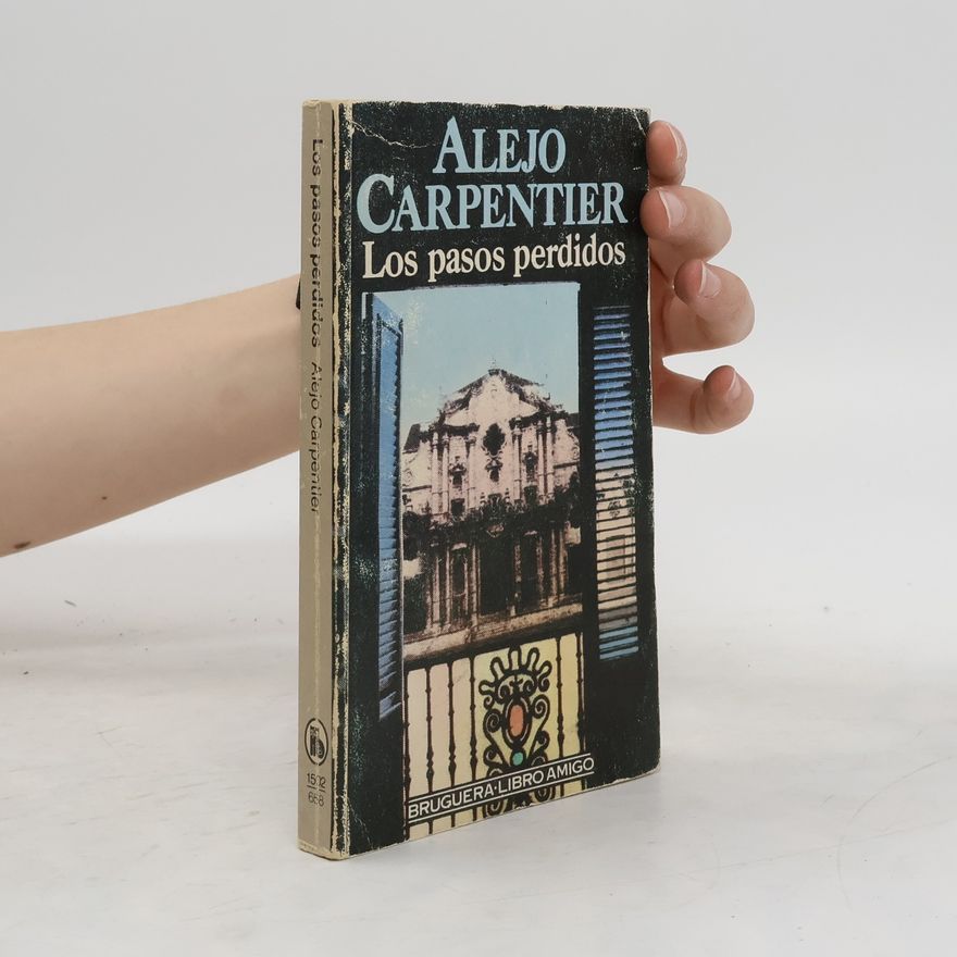 Alejo Carpentier Los pasos perdidos