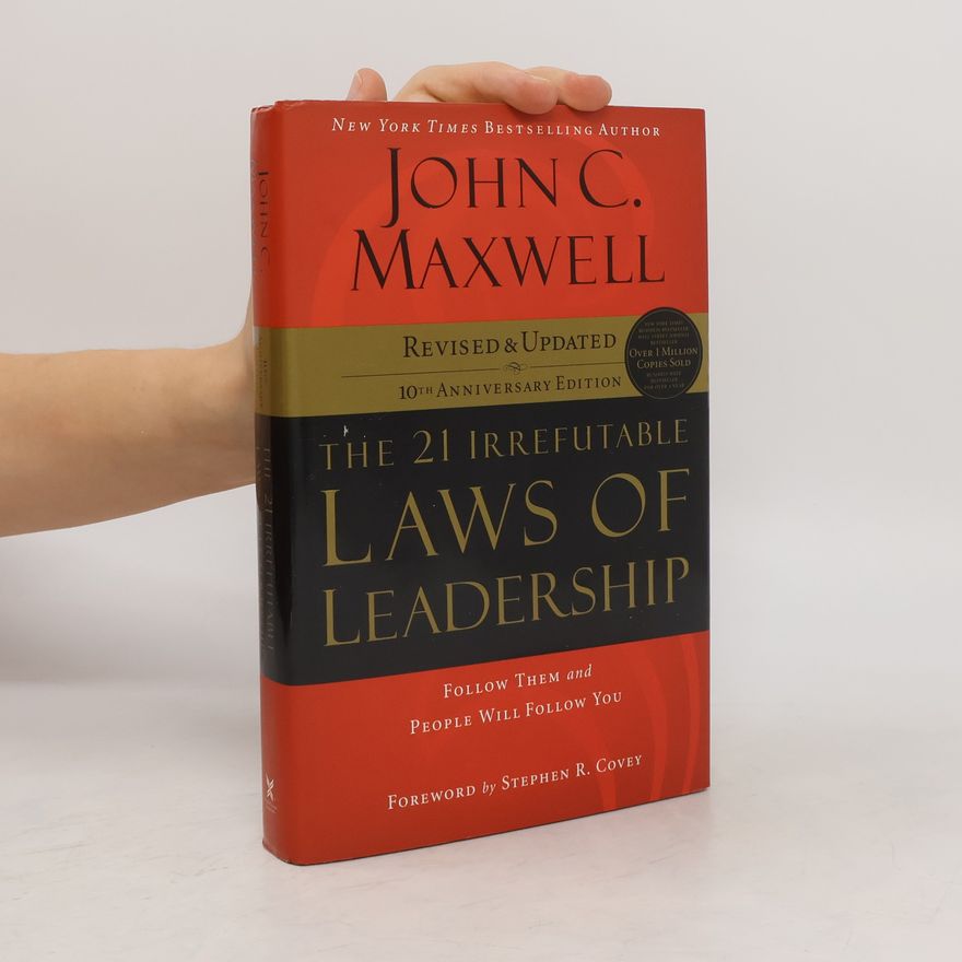 John C. Maxwell The 21 Irrefutable Laws of Leadership