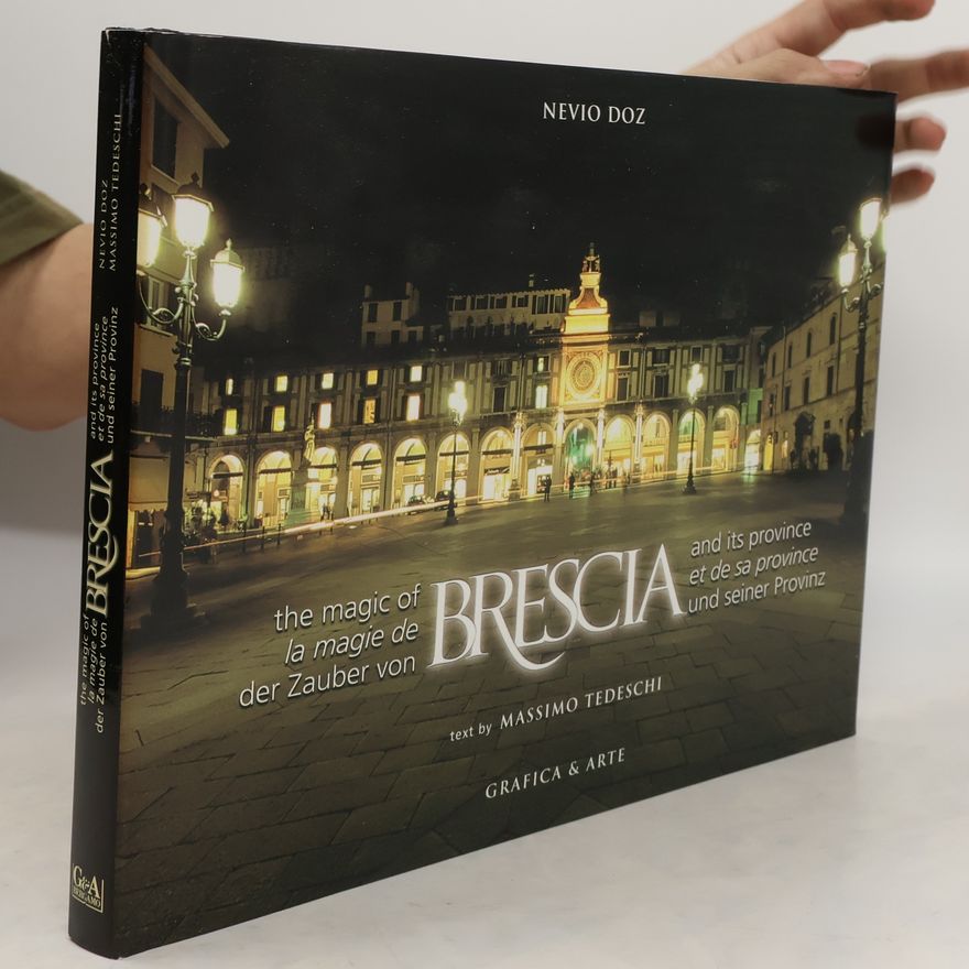 Nevio Doz The magic of Brescia. La magie de Brescia. Der Zauber von Brescia