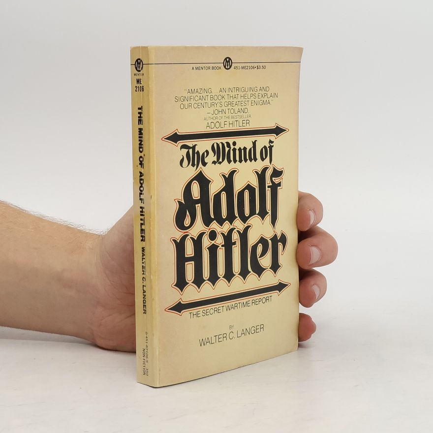 Walter Charles Langer The Mind of Adolf Hitler