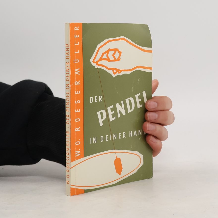 W. O. Roessermüller Der Pendel in deiner Hand