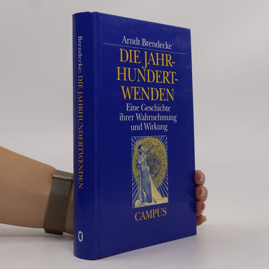 Arndt Brendecke Die Jahrhundertwenden