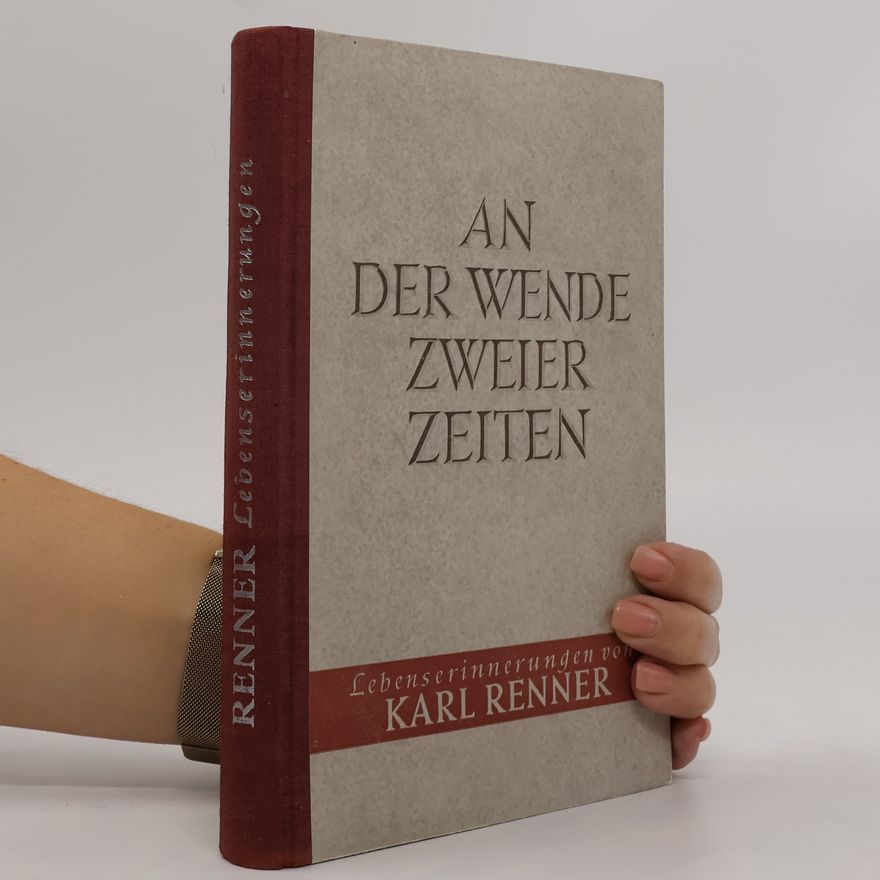Karl Renner An der Wende zweiter Zeiten
