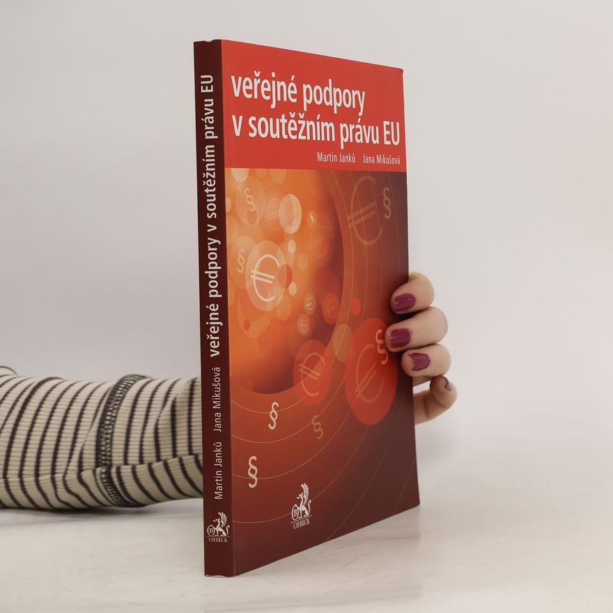 Jana Mikušová Veřejné podpory v soutěžním právu EU