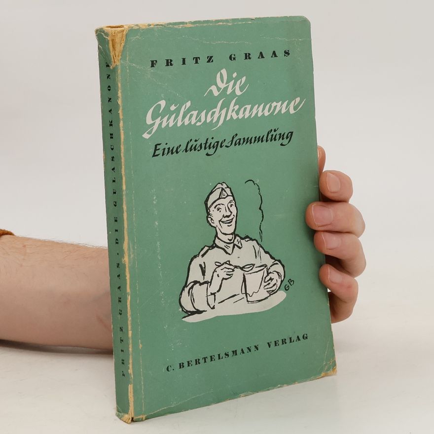 Fritz Graas Die Gulaschkanone