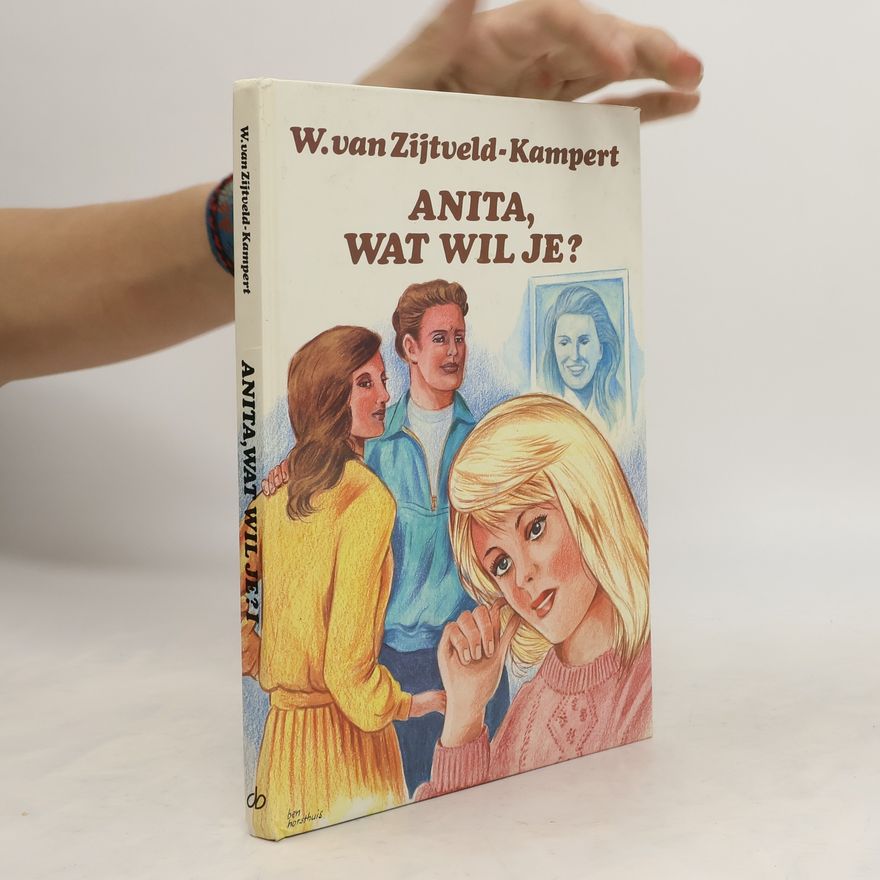 W. van Zijtveld Kampert Anita, wat wil je?