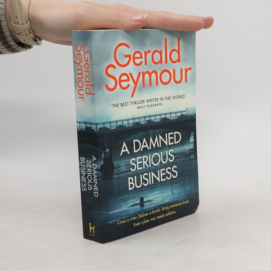 Gerald Seymour A Damned Serious Business