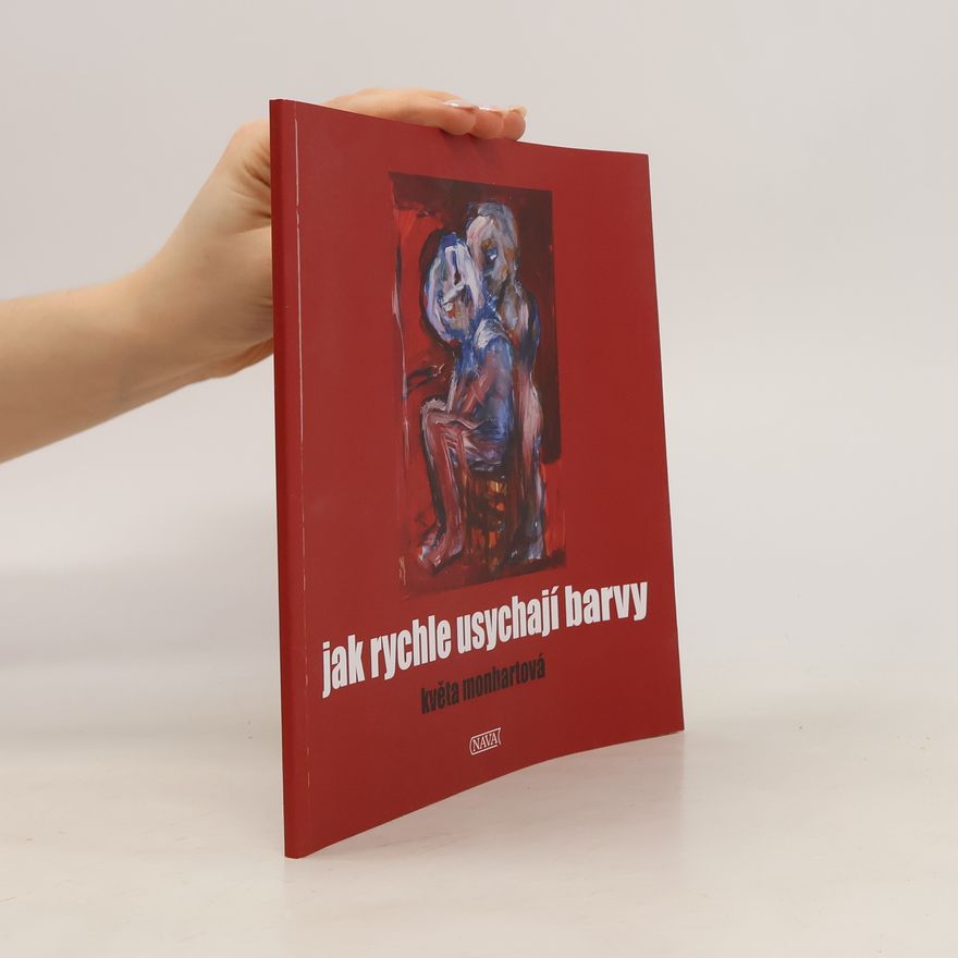 Květa Monhartová Jak rychle usychají barvy