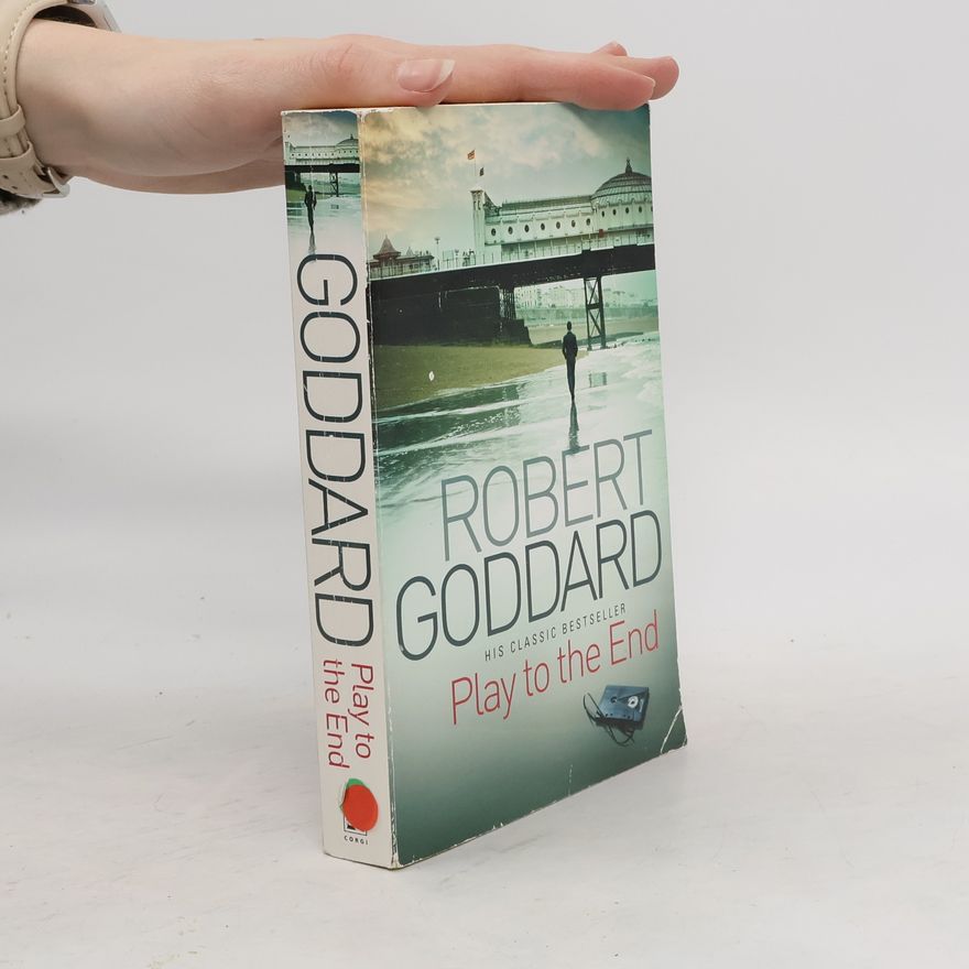 Robert Goddard Play To The End