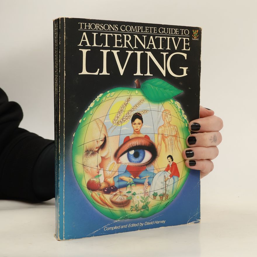 David Harvey Thorsons Complete Guide to Alternative Living