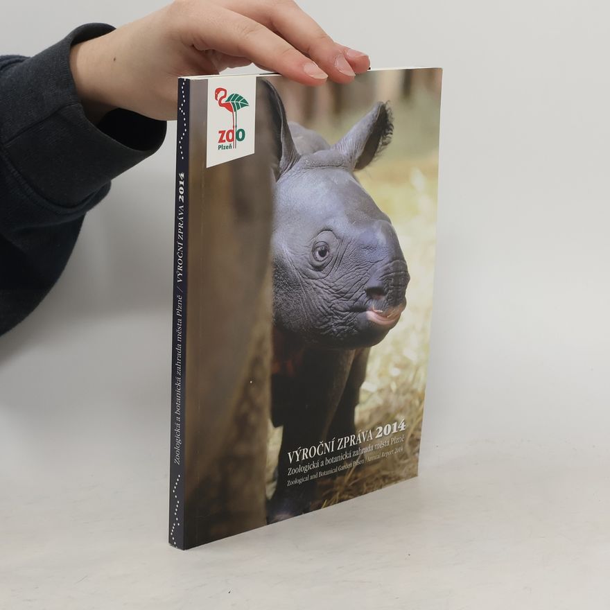 Collectif d'auteurs Zoologická a botanická zahrada města Plzně. Výroční zpráva 2014