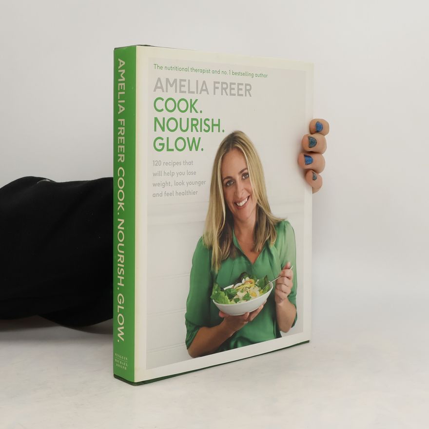Amelia Freer Cook - nourish - glow