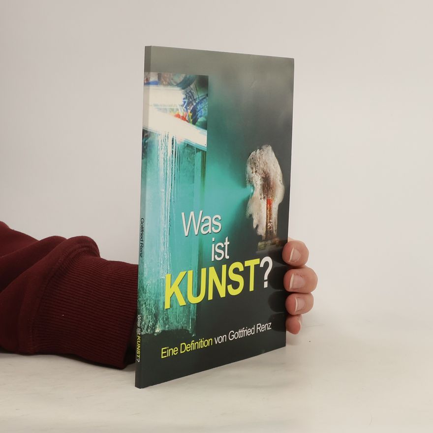 Gottfried Renz Was ist KUNST?