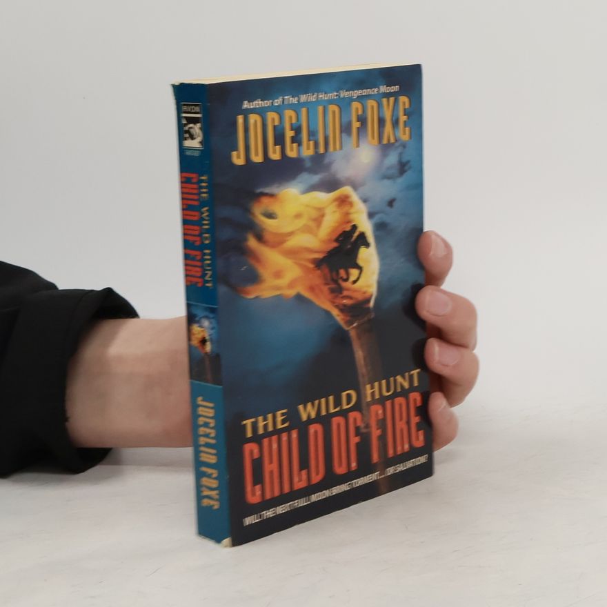 Jocelin Foxe Child of Fire: The Wild Hunt