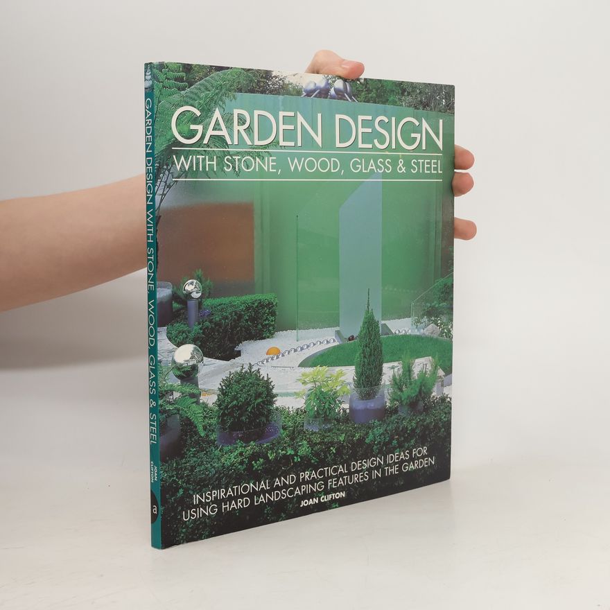 Joan Clifton Garden Design with Stone, Wood, Glass & Steel