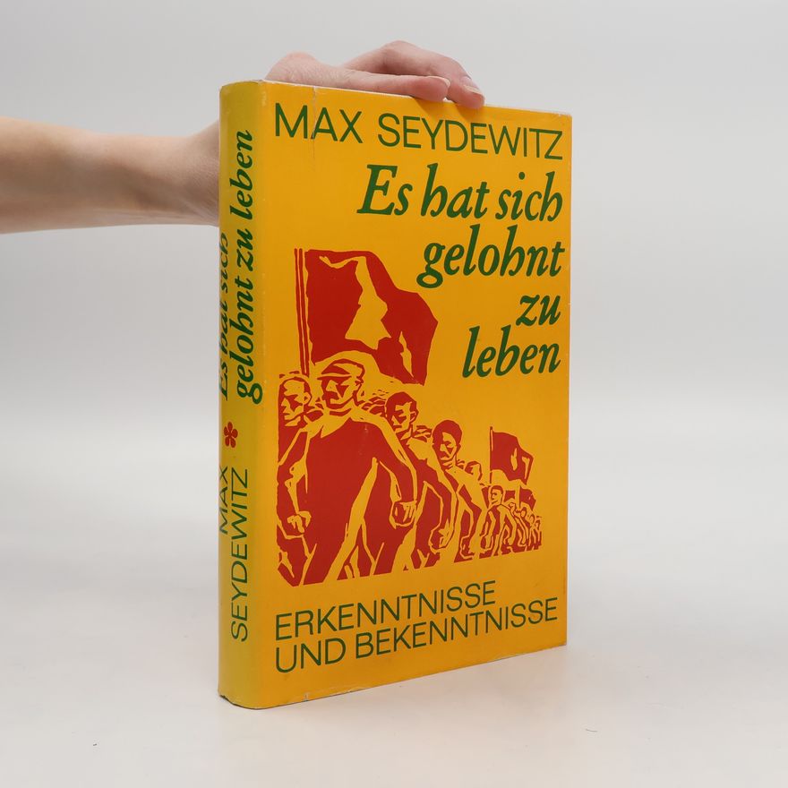 Max Seydewitz Es hat sich gelohnt zu leben