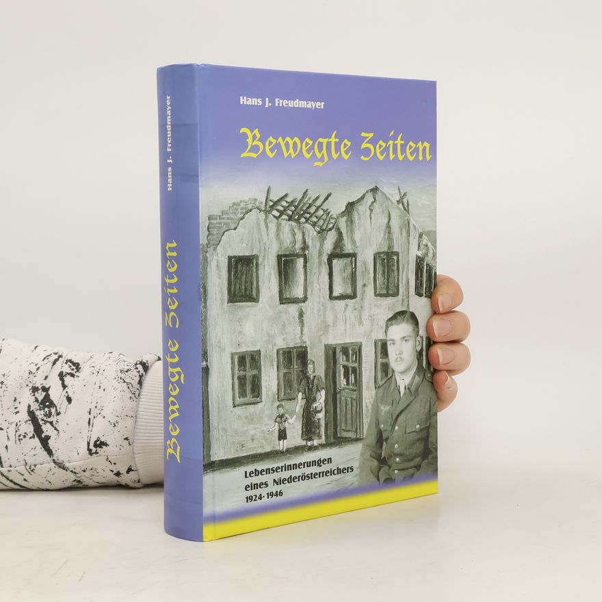 Hans J. Freudmayer Bewegte Zeiten